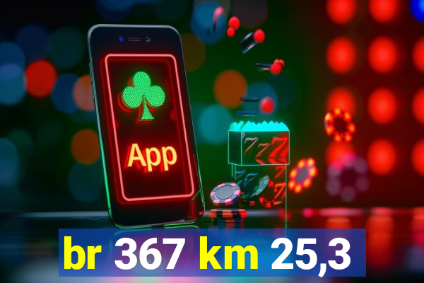br 367 km 25,3